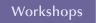 Workshops
